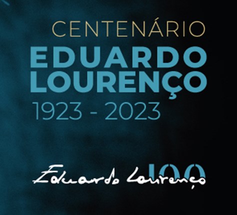 Centenário do Nascimento de Eduardo Lourenço 1923-2023
