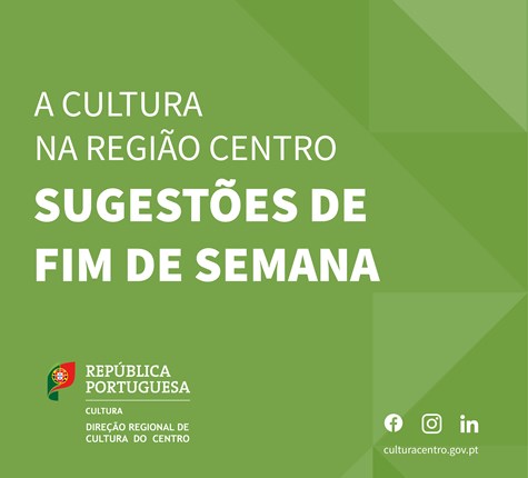 A Cultura na Região Centro | Sugestões de Fim de Semana 31 de março a 2 de abril